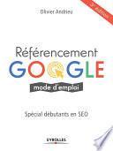 Référencement Google, mode d'emploi