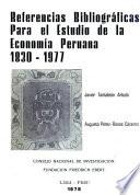 Referencias bibliográficas para el estudio de la economía peruana, 1830-1977