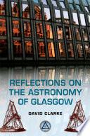 Reflections on the Astronomy of Glasgow