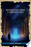 Reflexiones de lo Inexplicable