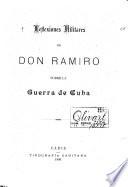 Reflexiones militares de Don Ramiro sobre la guerra de Cuba