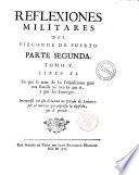 Reflexiones militares del mariscal de campo don Alvaro Navia Ossorio, vizconde de Puerto ... Tomo primero (-10.)