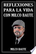 Reflexiones para la vida con Milco Baute