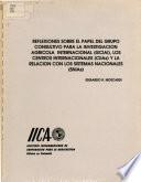 REFLEXIONES SOBRE EL PAPEL DEL GRUPO CONSULITIVO PARA LA INVESTIGACION AGRICOLA INTERNACIONAL (GCIAI), LOS CENTROS INTERNACIONALES (CIIAs) Y LA RELACION CON LOS SISTEMAS NACIONALES (SNIAs)