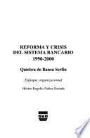 Reforma y crisis del sistema bancario, 1990-2000