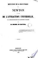 Réfutation de la base établie par Newton a la force de l'attraction universelle, et a la vitesse des corps célestes dans leur mouvement de translation