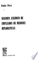Régimen jurídico de empleados de misiones diplomáticas