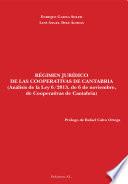 Régimen jurídico de las Cooperativas de Cantabria. Análisis de la Ley 6/2013, de 6 de noviembre, de Cooperativas de Cantabria
