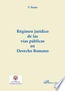 Régimen jurídico de las vías públicas en derecho romano