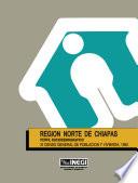 Región Norte de Chiapas. Perfil sociodemográfico. XI Censo General de Población y Vivienda, 1990
