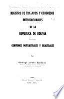 Registro de tratados y congresos internacionales de la república de Bolivia: convenios multilaterales y bilaterales