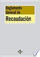Reglamento general de recaudacion / General regulation of collection