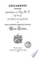 Reglamento interior aprobado por el Rey N.S del Real Conservatorio de Música María Cristina