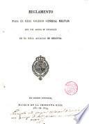 Reglamento para el Real Colegio general militar que por ahora se establece en el Real Alcazar de Segovia