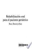 Rehabilitacion oral para el paciente geriatrico