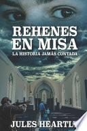 Rehenes En Misa