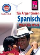Reise Know-How Sprachführer Spanisch für Argentinien - Wort für Wort: Kauderwelsch-Band 84