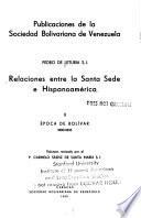 Relacines entre la Santa Sede e Hispanoamérica: Epoca de Bolívar, 1800-1835