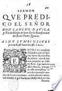 Relacion de la fiesta que en la beatificacion del B.P. Ignacio, fundador de la Compania de iesus, hizo su collegio de la ciudad de Granada en catorze de Febrero de 1610: con el sermon que en ella predico el senor Don Sancho Davila y Toledo, obispo de Iaen ..