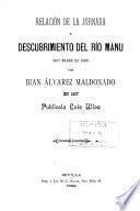 Relación de la jornada y descubrimiento del Río Manu (hoy Madre de Dios) por Juan Álvarez Maldonado en 1567,