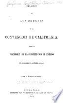 Relacion de los debates de la Convencion de California sobre la formacion de la constitucion de estado en setiembre y octubre de 1849
