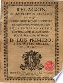 Relación de los festivos aplausos con que la Ciudad de Cervera ha manifestado su interior gozo en la Proclamación y levantamiento del Real Penson por el Rey Ntro Señor D. Luis Primero y en su Real Nombre