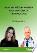 RELACIÓN MÉDICO-PACIENTE EN LA CONSULTA DE DERMATOLOGÍA