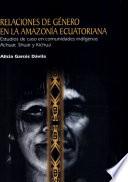 Relaciones de género en la amazonía ecuatoriana