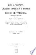 Relaciones geográficas, topográficas e históricas del reino de Valencia hechas en el siglo XVIII.: Provincia de Valencia