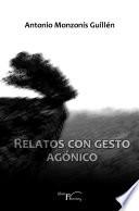 Relatos con gesto agónico