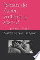 Relatos de Amor, erotismo y sexo 2