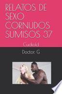 Relatos de Sexo Cornudos Sumisos 37