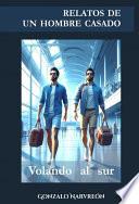 RELATOS DE UN HOMBRE CASADO - Volando al sur -