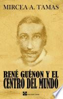 René Guénon y el Centro Del Mundo