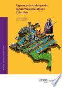 Repensando el desarrollo económico local desde Colombia