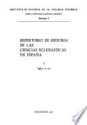 Repertorio de historia de las ciencias eclesiásticas en España