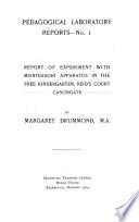Report of Experiment with Montessori Apparatus in the Free Kindergarten, Reid's Court, Canongate