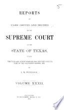 Reports of Cases Argued and Decided in the Supreme Court of the State of Texas
