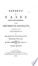 Reports of Cases Argued and Determined in the High Court of Admiralty