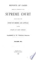 Reports of Cases Argued and Determined in the Supreme Court And, at Law, in the Court of Errors and Appeals of the State of New Jersey