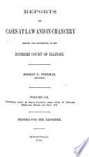 Reports of Cases at Common Law and in Chancery Argued and Determined in the Supreme Court of the State of Illinois