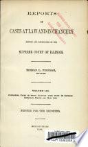 Reports of Cases at Law and in Chancery Argued and Determined in the Supreme Court of Illinois