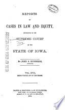 Reports of Cases at Law and in Equity Determined by the Supreme Court of the State of Iowa