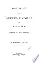 Reports of Cases in the Supreme Court of Nebraska