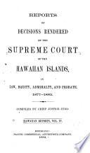 Reports of Decisions Rendered by the Supreme Court of the Hawaiian Islands