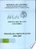 Republica De Colombia: Instituto Interamericano De Cooperacion Para la Agricultura Programa Presupuesto 2004-2005