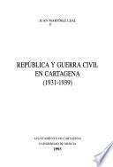 República y guerra civil en Cartagena (1931-1939)