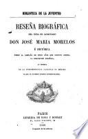Reseña biográfica del cura de Carácuaro, don José María Morelos