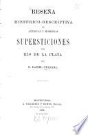 Reseña histórico-descriptiva de antiguas y modernas supersticiones del Río de la Plata