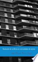 RESOLUCIÓN DE CONFLICTOS EN COMUNIDADES DE VECINOS